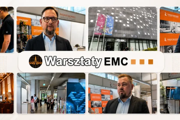 XV Warsztaty EMC: kompatybilność elektromagnetyczna kluczowa dla nowoczesnych technologii