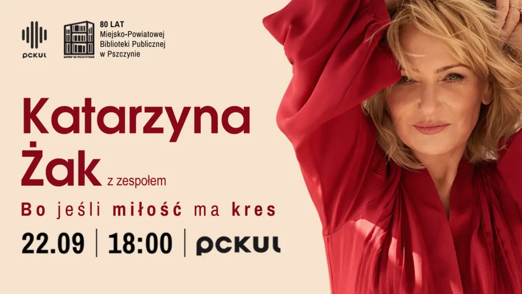 Katarzyna Żak zaśpiewa w Pszczynie o miłości – koncert „Bo jeśli miłość ma kres”