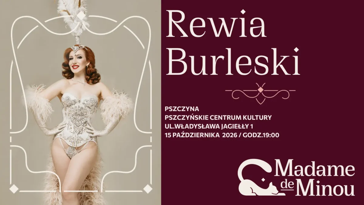Rewia Burleski Madame de Minou – wieczór pełen brokatu i ekstrawagancji w Pszczynie