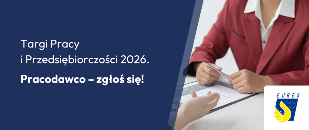 Targi Pracy i Przedsiębiorczości 2026 – ostatnia szansa dla pracodawców