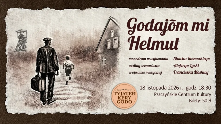 Spektakl „Godajōm mi Helmut” w Pszczyńskim Centrum Kultury