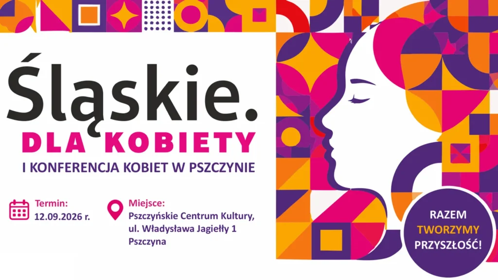 I Konferencja Kobiet w Pszczynie: „Śląskie. Dla Kobiety” już 12 września