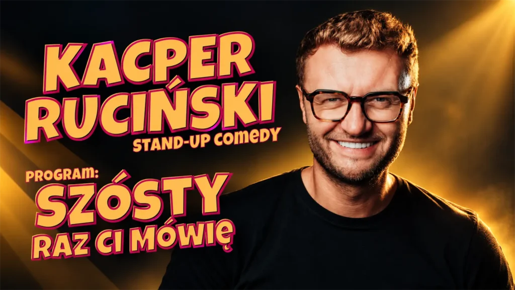Kacper Ruciński wystąpi w Pszczynie z programem „Szósty raz ci mówię”